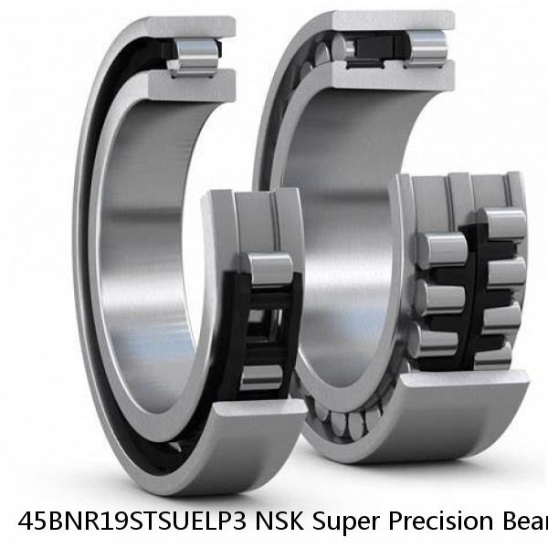 45BNR19STSUELP3 NSK Super Precision Bearings